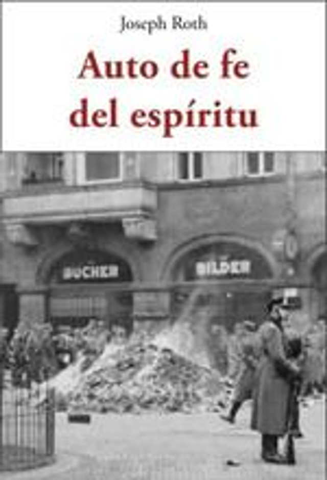 Auto de fe del espíritu: La quema de libros de escritores judíos - Joseph Roth