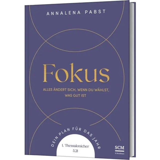 Fokus - Alles ändert sich wenn du wählst was gut ist / Annalena Pabst 