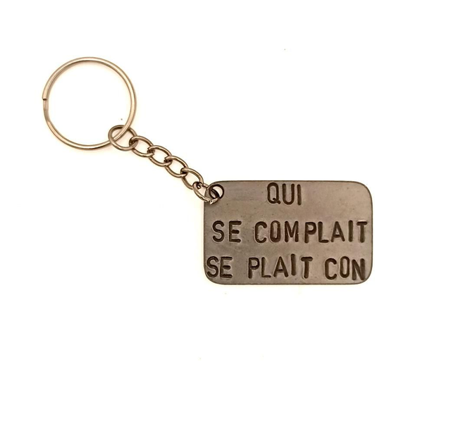 Porte-clés artisanal - QUI SE COMPLAIT SE PLAIT CON.