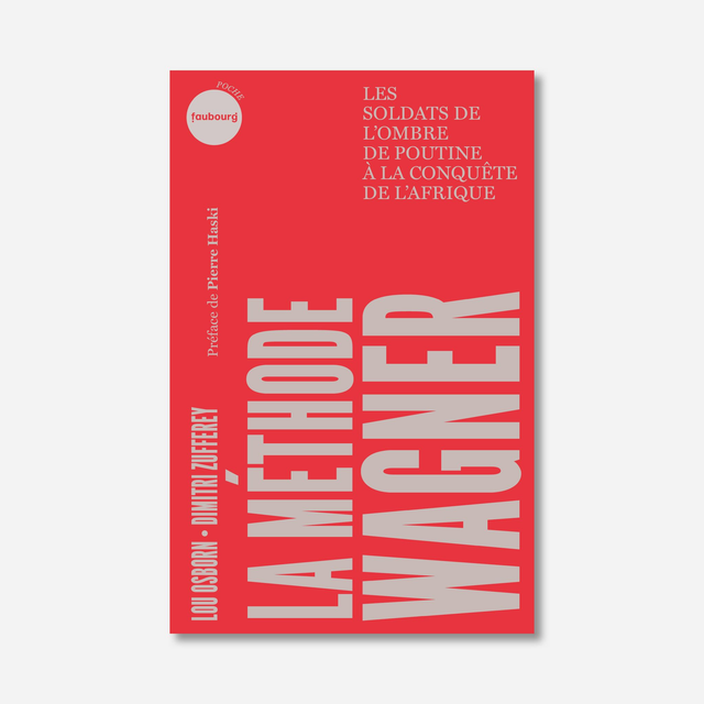 La Méthode Wagner. Les soldats de l'ombre de Poutine à la conquête de l'Afrique (poche)