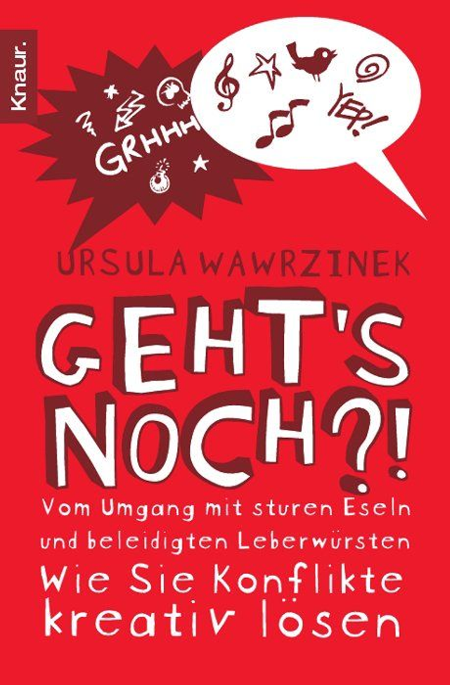 Ursula Wawrzinek: Geht's noch?! Wie Sie Konflikte kreativ lösen