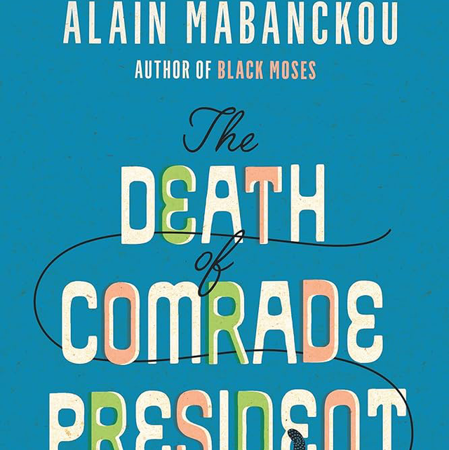 The Death of Comrade President | Alain Mabanckou