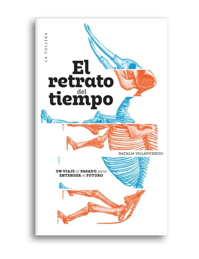 El retrato del tiempo: Un viaje al pasado para entender el futuro - Natalia Villavicencio