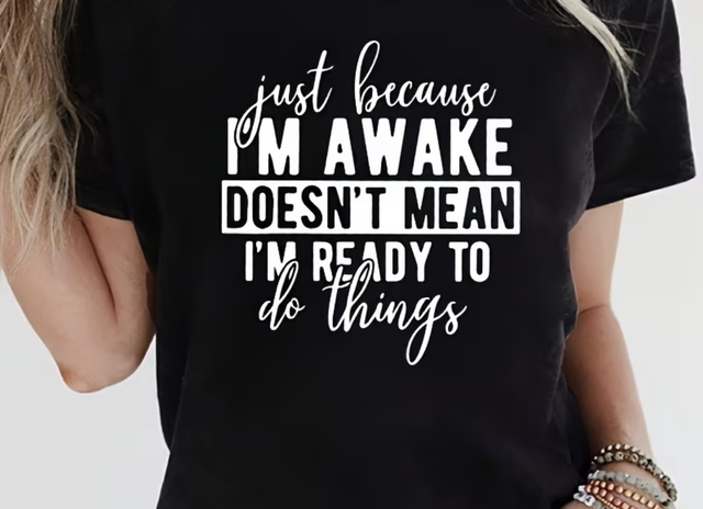 Just because I’m awake