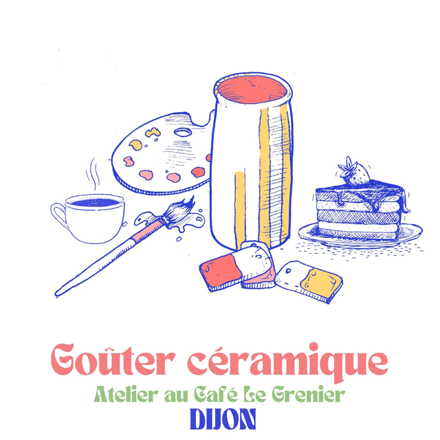 MERCREDI 18 FÉVRIER - GOÛTER CÉRAMIQUE - LE GRENIER CAFÉ - DIJON