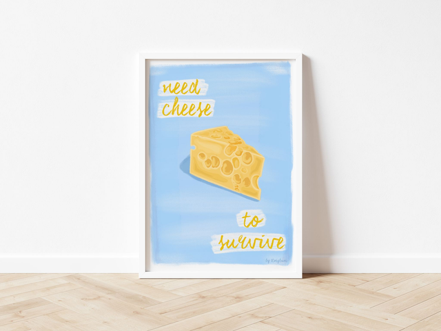Need Cheese To Survive - Funny Cheese Lover Wall Decor Print Kitchen