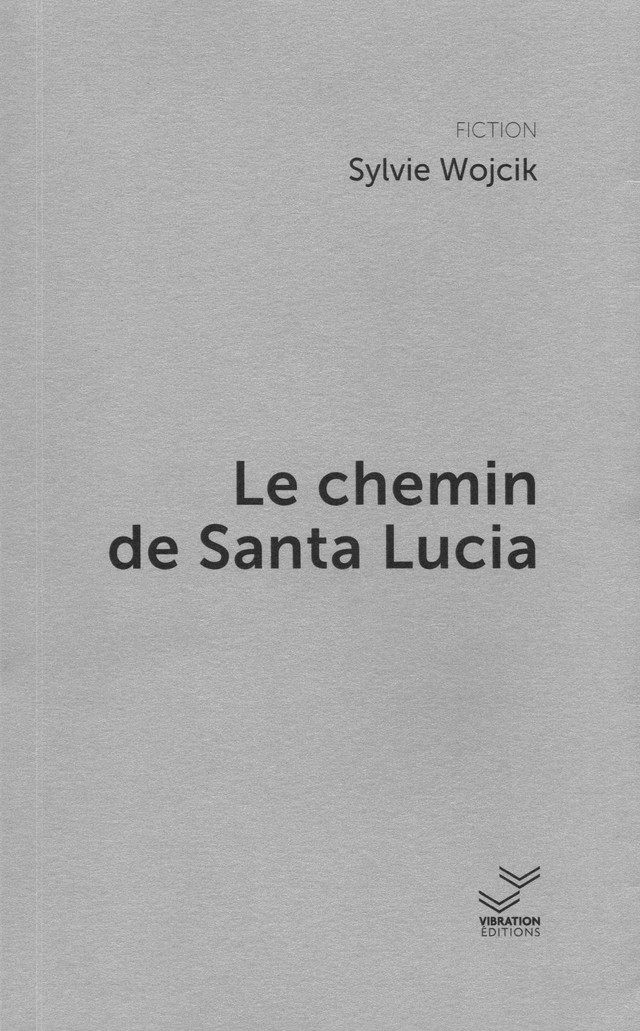 Le chemin de Santa Lucia - Sylvie Wojcik