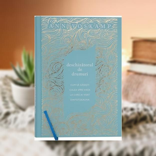 Deschizatorul de drumuri -- Ann Voskamp