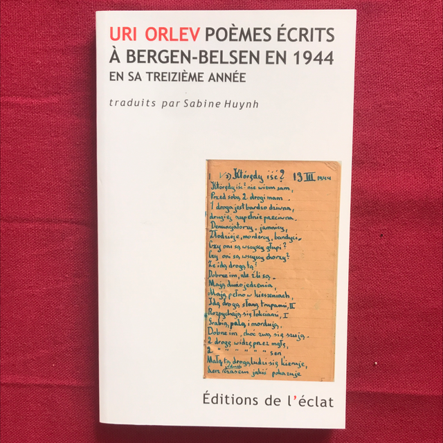 ORLEV Uri - Poèmes écrits à BERGEN-BELSEN en 1944 en sa treizième année 