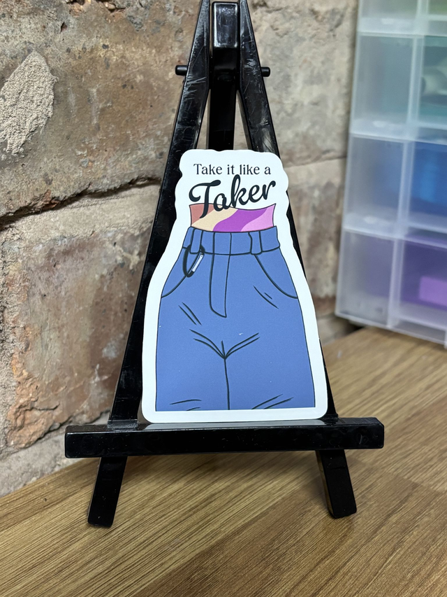 Take it Like a Taker Sticker