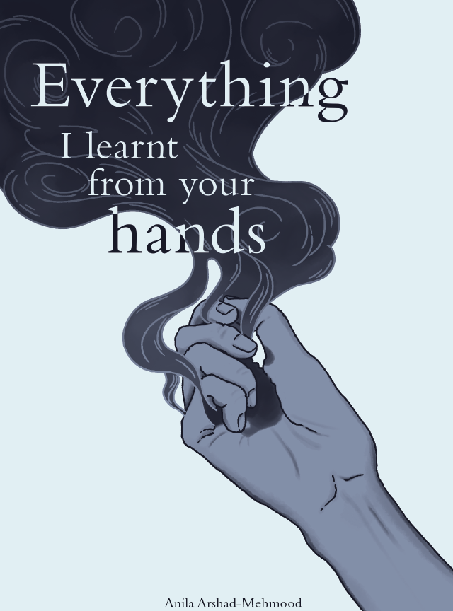 Everything I learnt from your hands - Anila Arshad-Mehmood 