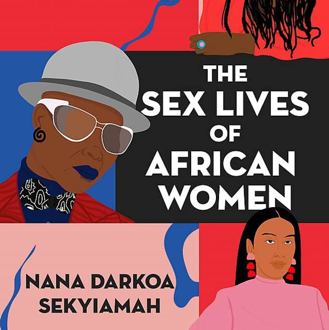 The Sex Lives of African Women | Nana Darkoa Sekyiamah
