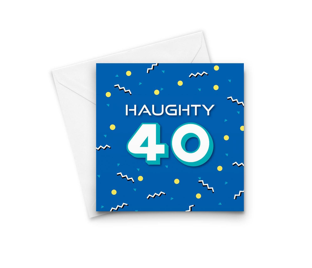 Number 40 - Haughty 40 age card