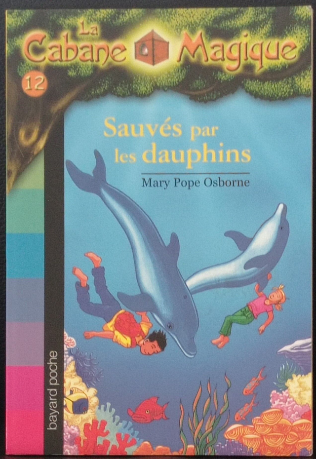 La Cabane Magique tome 12 : Sauvés par les dauphins de Mary Pope Osborne