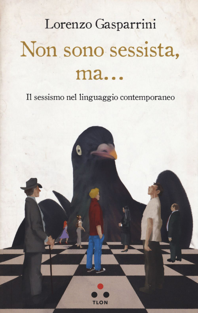 Gasparrini Lorenzo - Non sono sessista, ma... Il sessismo nel linguaggio contemporaneo