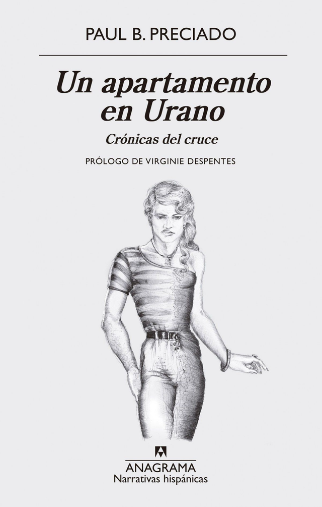 Un apartamento en Urano: Crónicas del cruce - Paul B. Preciado