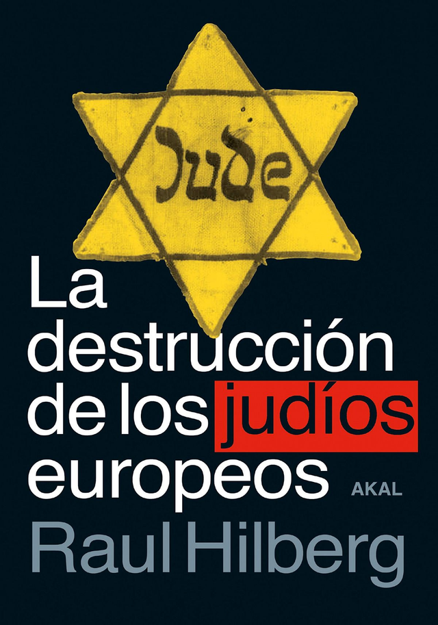 La destrucción de los judíos europeos - Raul Hilberg