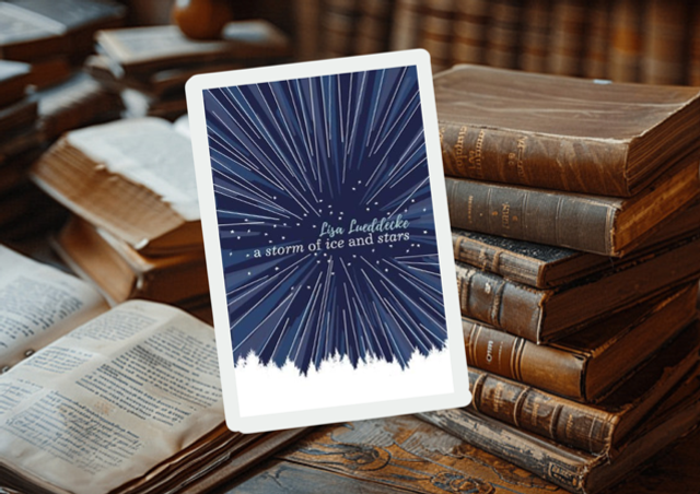 A Storm Of Ice And Stars by Lisa Lueddecke