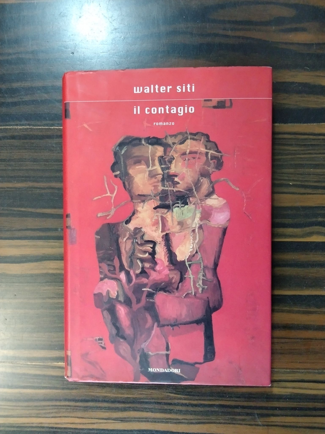 Walter Siti - Il contagio (Mondadori, 2008 - 1a ed.)
