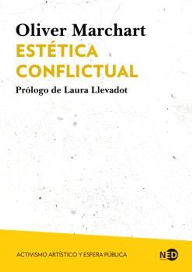 Estética conflictual - Oliver Marchart: Prólogo de Laura Llevadot