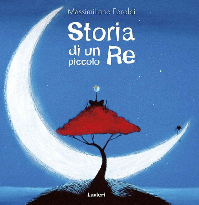 Feroldi Massimiliano - Storia di un piccolo re