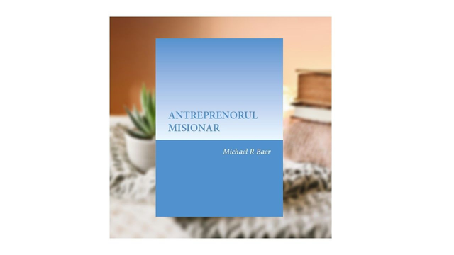 Antreprenorul misionar - Michael R Baer
