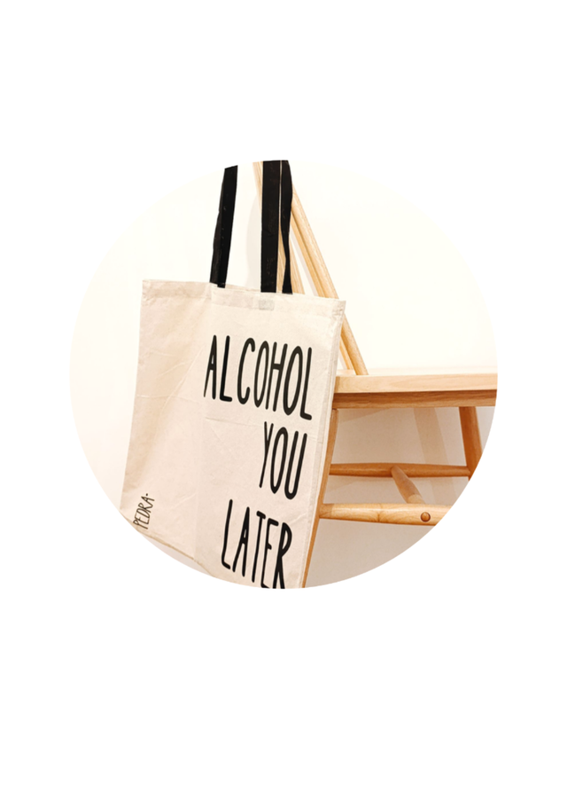 ALCOHOL YOU LATER Tote bag 
