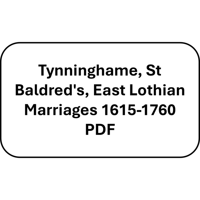 Tynninghame, St Baldred's, East Lothian Marriages 1615-1760 (PDF)