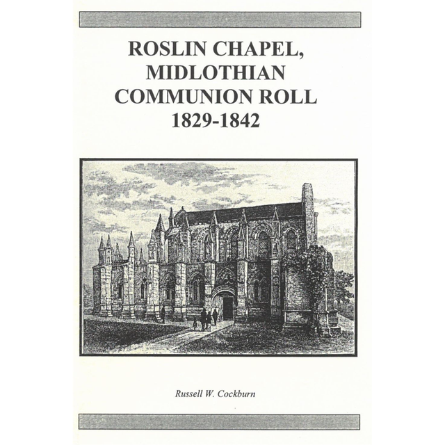 Roslin Chapel, Midlothian Communion Roll 1829-1842
