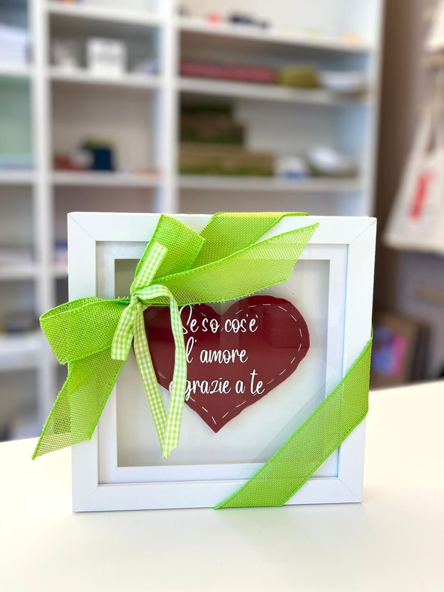 Quadro con cuore "Se so cos'è l'amore è grazie a te"