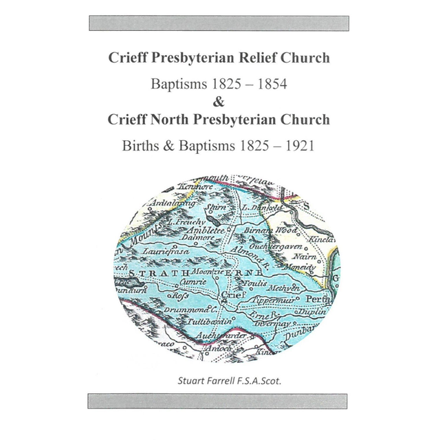 Crieff Presbyterian Relief Church, Baptisms 1825-54 and Crieff North Presbyterian Church, Births and Baptisms 1825-1921