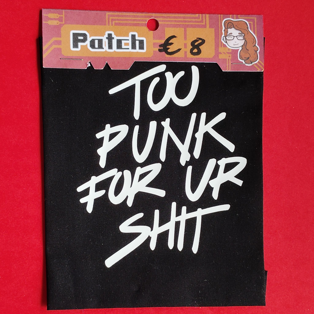 Too Punk for You're Shit - Patch - [PTCH-TOO-P]