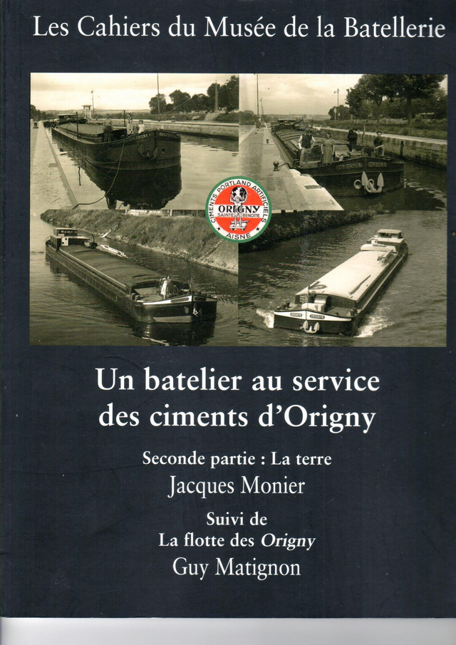 CM082 - Un batelier au service des ciments Origny Tome 2. (Les cahiers du musée de la batellerie)