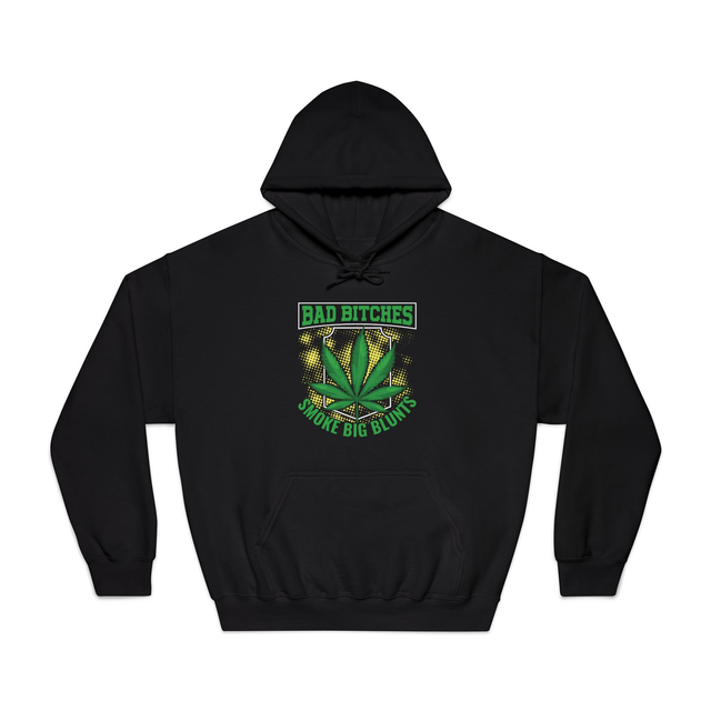 BAD B*TCHES BIG BLUNTS HOODIE - Adroit Clothing