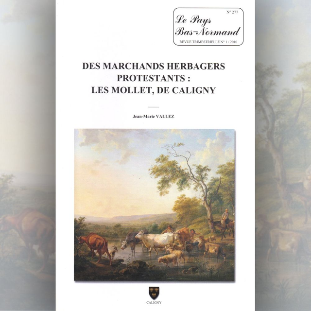 N°277 : Des marchands herbagers protestants: les Mollet de Caligny par J.M. VALLEZ