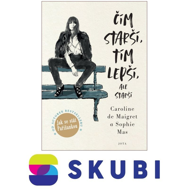 Kniha Čím starší, tím lepší, ale starší - Caroline de Maigret, Sophie Mas
