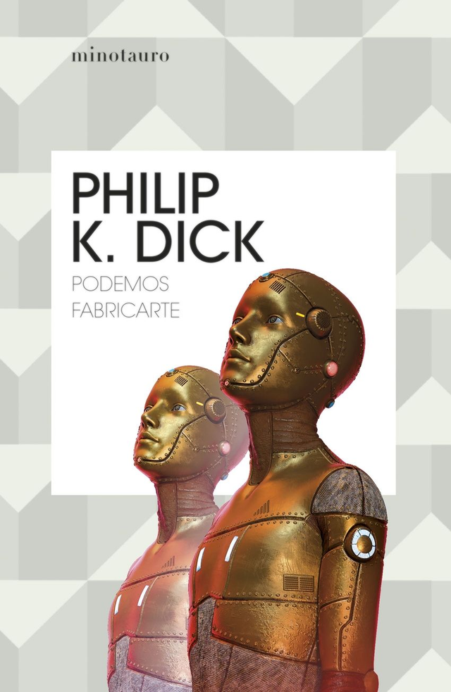 Podemos fabricarte - Philip K. Dick