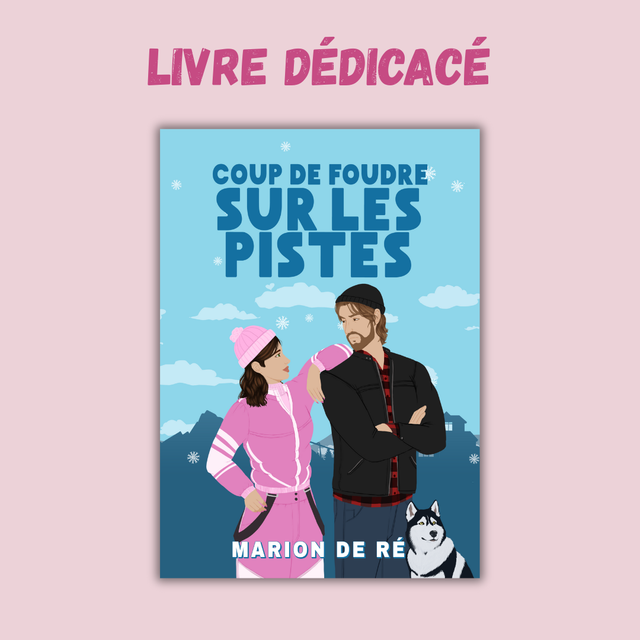 Coup de foudre sur les pistes - dédicacé 