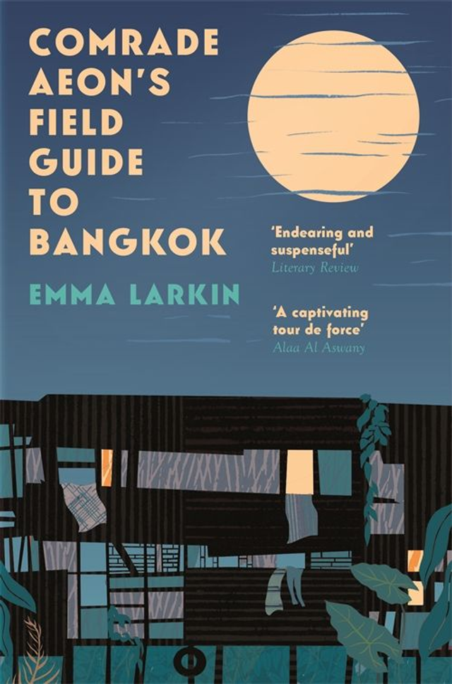Comrade Aeon's Field Guide to Bangkok / Emma Larkin