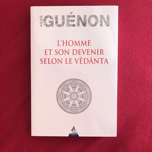GUÉNON René - L’Homme et son devenir selon le Vêdânta