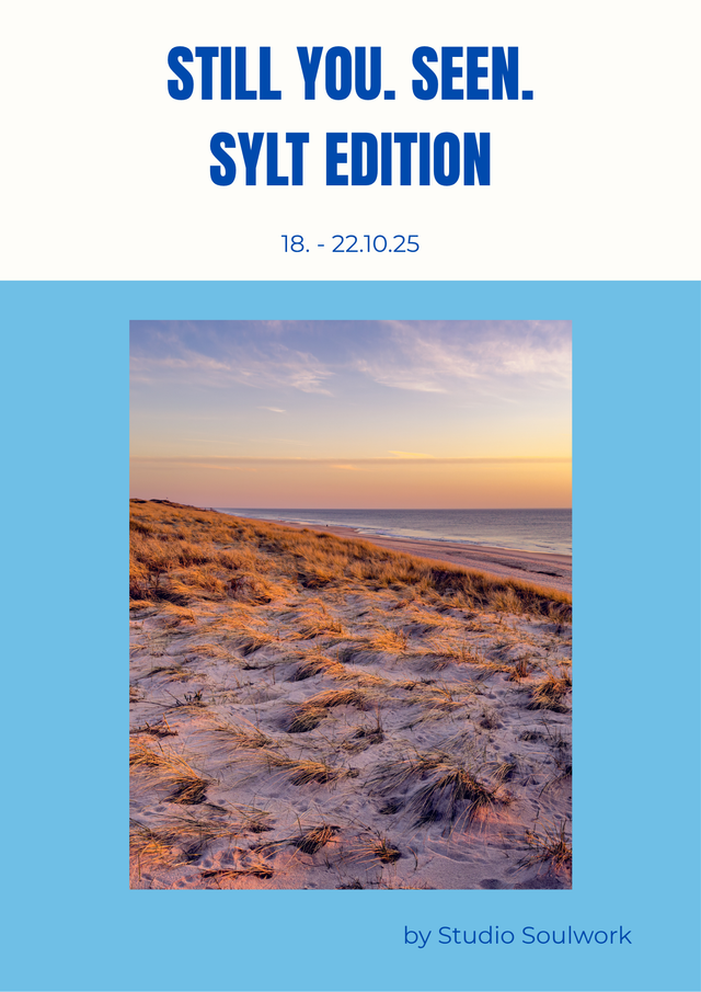 SYLT - 18.10. - 22.10.25 - STILL YOU. SEEN. (ANZAHLUNG 190 EURO)