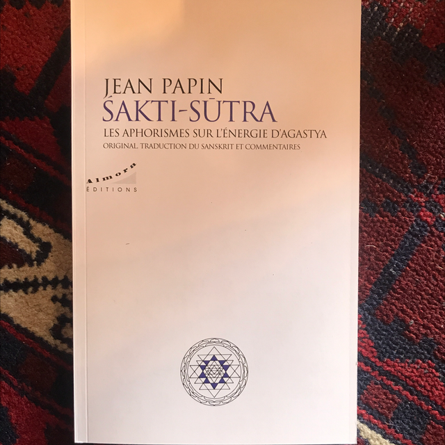 PAPIN Jean - Sakti-Sūtra, Les aphorismes sur l’énergie d’Agastya