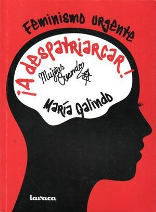 ¡A despatriarcar! Feminismo urgente - María Galindo