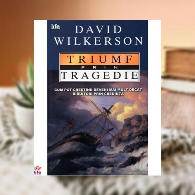 Triumf prin tragedie -- David Wilkerson