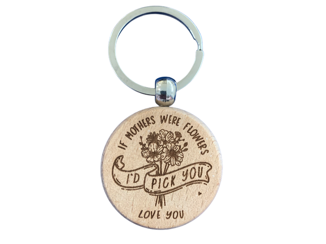 If Mothers were Flowers I'd Pick you Keyring