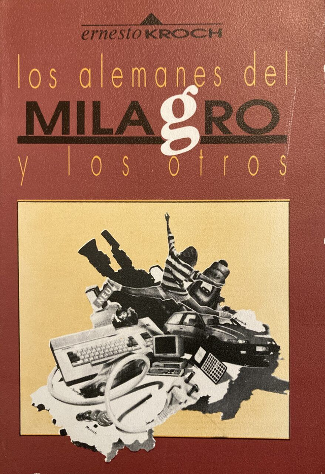 Los alemanes del milagro y los otros - Ernesto Kroch