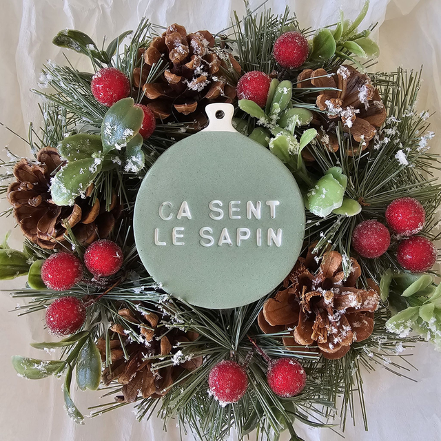 Boule de Noël CA SENT LE SAPIN