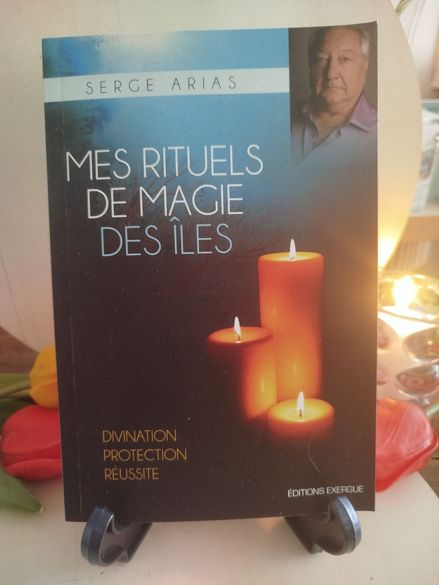 🔥 Mes rituels de magie des îles – Serge Arias