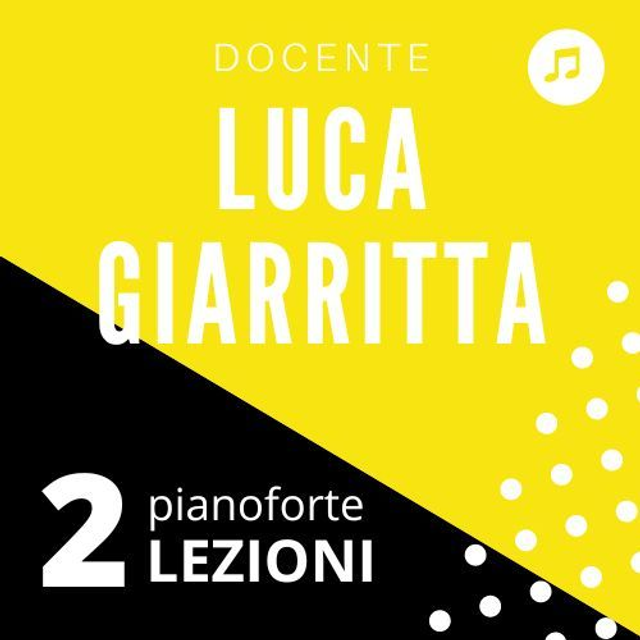 LP2 - 2 LEZIONI pianoforte - docente Luca Giarritta