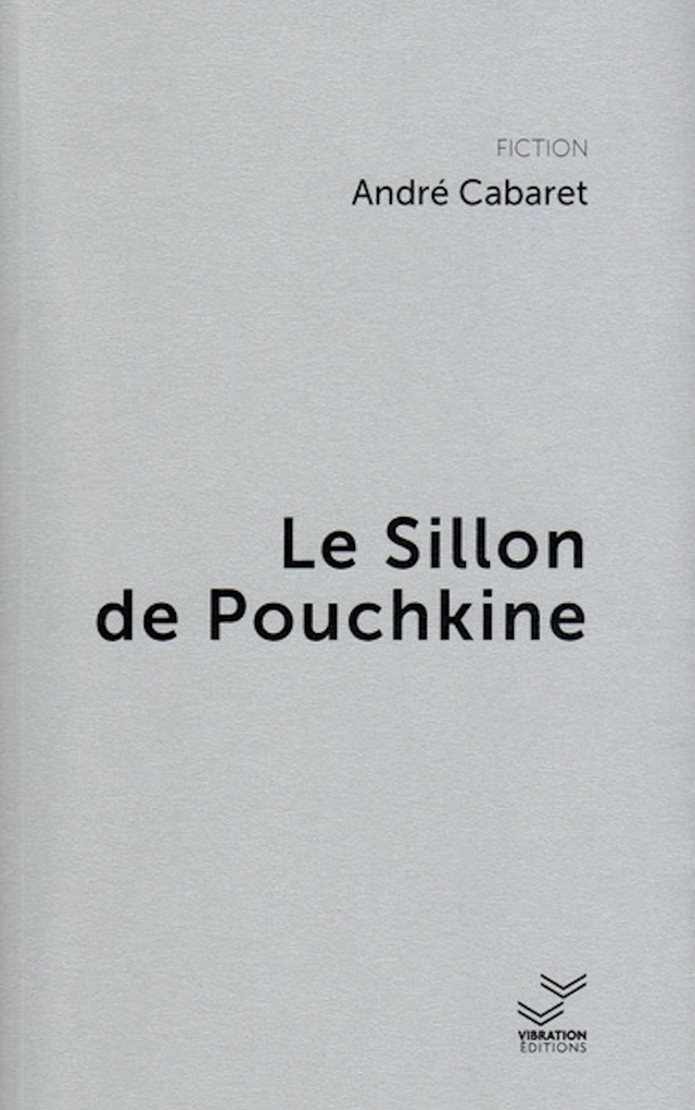 Le Sillon de Pouchkine - André Cabaret